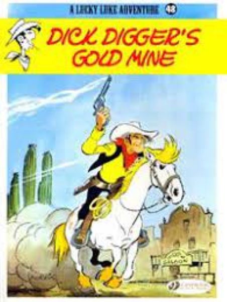 Lucky Luke Vol 48: Dick Diggers Gold Mine